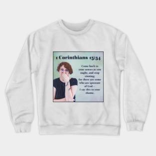 1 Corinthians 15:34 Crewneck Sweatshirt